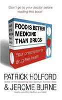 Food Is Better Medicine Than Drugs