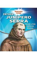 Father Junipero Serra: Founder of the California Missions