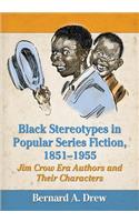 Black Stereotypes in Popular Series Fiction, 1851-1955