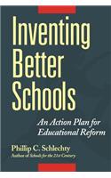 Inventing Better Schools: An Action Plan for Educational Reform