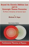Beyond the Einstein Addition Law and Its Gyroscopic Thomas Precession