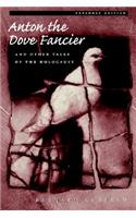 Anton the Dove Fancier and Other Tales of the Holocaust