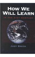 How We Will Learn in the 21st Century