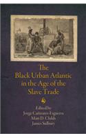The Black Urban Atlantic in the Age of the Slave Trade