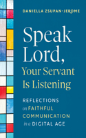 Speak Lord, Your Servant Is Listening