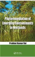 Phytoremediation of Emerging Contaminants in Wetlands
