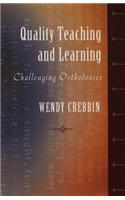 Quality Teaching and Learning: Challenging Orthodoxies