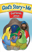God's Story for Me--God Sends Jesus