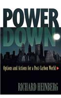 Powerdown: Options and Actions for a Post-Carbon World