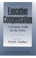 Executive Compensation: A Strategic Guide for the 1990's