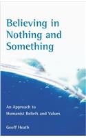 Believing in Nothing and Something