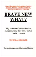 Brave New What?: Why Crime and Depression are Increasing and How These Trends Can be Reversed