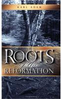 Roots of the Reformation