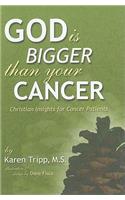 God Is Bigger Than Your Cancer