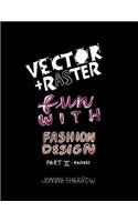Vector ] Raster Fun With Fashion Design Part II
