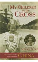 My Children or the Cross: One Woman's Sacrifice in Pre-Communist China
