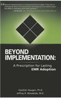Beyond Implementation: A Prescription for Lasting Emr Adoption