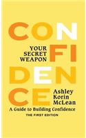 Confidence Your Secret Weapon