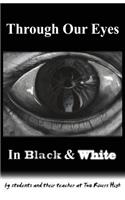 Through Our Eyes: In Black and White