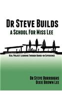 Dr Steve Builds a School for Miss Lee