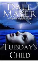 Tuesday's Child: (1 Psychic Visions)