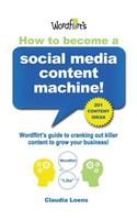How To Become a Social Media Content Machine