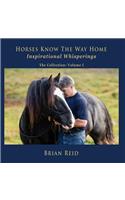 Horses Know The Way Home Inspirational Whisperings
