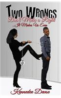 Two Wrongs Don't Make a Right...It Makes Us Even