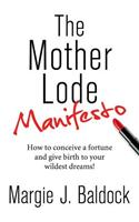 The Mother Lode Manifesto