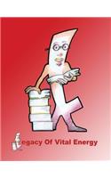 Legacy of Vital Energy