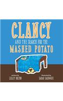 Clancy and the Search for the Mashed Potato