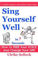 Sing Yourself Well in 7 Seconds