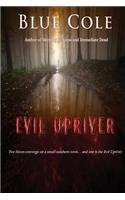 Evil Upriver