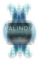 Palinoia and Procrastination