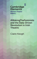 #WakingTheFeminists and the Data-Driven Revolution in Irish Theatre