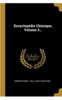 Encyclopédie Chimique, Volume 3...