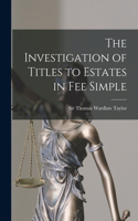 Investigation of Titles to Estates in Fee Simple [microform]