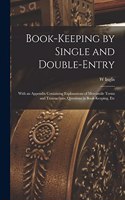 Book-Keeping by Single and Double-Entry