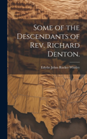 Some of the Descendants of Rev. Richard Denton.