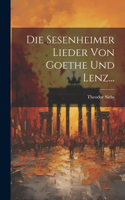 Sesenheimer Lieder Von Goethe Und Lenz...