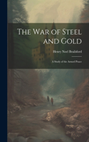 war of Steel and Gold; a Study of the Armed Peace
