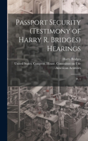 Passport Security (testimony of Harry R. Bridges) Hearings