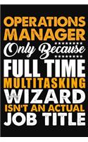 Operations Manager Only Because Full Time Multitasking Wizard Isnt An Actual Job Title
