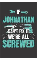 If JOHNATHAN Can't Fix It: Blank Personalized & Customized Name Dotted Notebook Journal for Men. Funny Craft, Handiwork, DIY Accessories Item for Craftsmen, Artisans. Craftspe