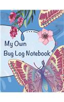 My Own Bug Log Notebook - Six -