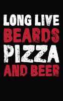 Long Live Beards Pizza And Beer: 6x9 110 dotted blank Notebook Inspirational Journal Travel Note Pad Motivational Quote Collection