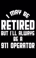 I May Be Retired But I'll Always Be A 911 Operator