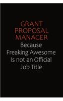 Grant Proposal Manager Because Freaking Awesome Is Not An Official Job Title