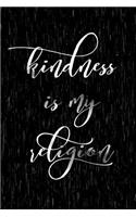 Kindness Is My Religion: Love & Peace Novelty Notebook - Dot Grid 120 Pages 6x9 Journal