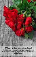 Mom, I love you, even though I'll never accept your friend request. Unknown